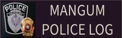 MANGUM POLICE LOG