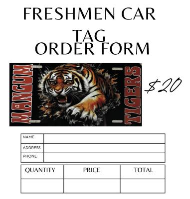 Members of the freshman class are taking orders for car tags. The design is on the form above. The price is $20.00. Orders will be taken until Tuesday, April 9. The proceeds of this fund raiser will go toward money needed for prom and graduation expenses. Check with any freshman class member to order. If you have any questions, contact Marcheta Pence, Katie Thornton, or Karen Mitchell at 782-3343.